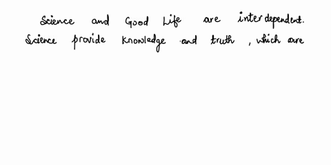 make-an-essay-250-words-2what-is-the-relationship-between-the-good-life-and-science-your-answer-78897