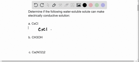 for-each-compound-all-water-soluble-would-you-expect-the-resulting-aqueous-solution-to-conduct-electrical-current-a-cscl-b-ch3oh-c-cano22-d-c6h12o6-2