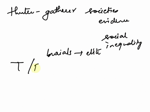 question-13-1pts-hunter-gatherer-societies-often-show-evidence-of-extreme-social-inequality-including-much-more-elaborate-burials-for-elites-true-false-53296