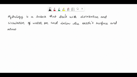 q1-a-hydrology-is-a-vast-field-according-to-the-current-course-what-does-hydrology-means-and-how-it-is-different-from-fluid-mechanics-clo-i-b-write-down-the-functionscharacteristicsdefinitio-57768