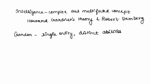 discuss-how-intelligence-relates-to-gardener-or-sternberg-research-then-create-the-best-description-for-intelligence-and-best-way-to-measure-iq-your-answer-here-can-be-closely-related-to-a-t-09972