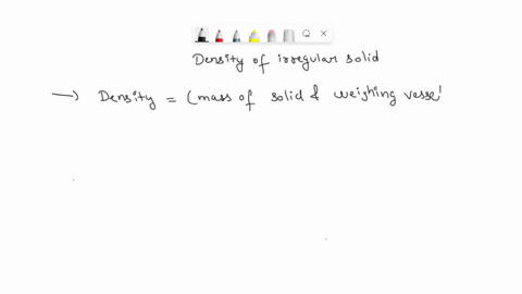 given-the-following-information-calculate-the-density-in-gml-of-an-irregular-solid-mass-of-wcighing-vessel-1005g-mass-of-solid-wcighing-vesscl-9441g-volume-of-liquid-in-graduated-cylinder-34-59398