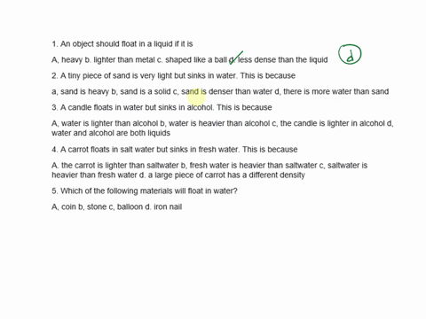 1-an-object-should-float-in-a-liquid-if-it-is-a-heavy-b-lighter-than-metal-c-shaped-like-a-ball-d-less-dense-than-the-liquid-2-a-tiny-piece-of-sand-is-very-light-but-sinks-in-water-this-is-b-48897
