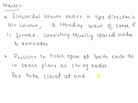 10-compare-and-contrast-standing-waves-in-a-column-of-air-to-standing-waves-on-string-what-is-the-difference-between-tubes-closed-at-one-end-and-tubes-open-at-both-ends-describe-how-the-foll-22745