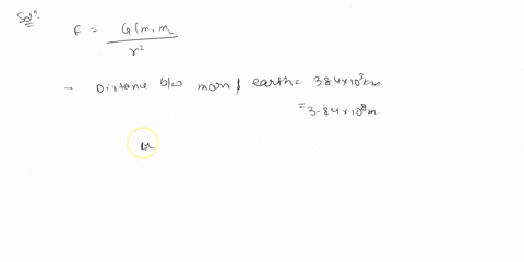 calculate-the-gravitational-force-between-the-earth-and-the-moon-in-newtons-the-distance-between-the-earth-and-the-moon-is-384-x-103km-note-mass-of-earth-59742-x-1024-kg-radius-of-earth-6378-20583