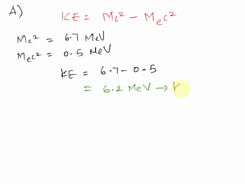 an-electron-has-a-total-energy-of-67-meva-what-is-its-kinetic-energy-kmevb-what-is-its-momentum-pkgmspease-show-all-work-thank-you-62873