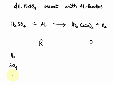 balanced-chemical-equation-for-dilute-sulphuric-acid-reacts-with-aluminium-powder-74797