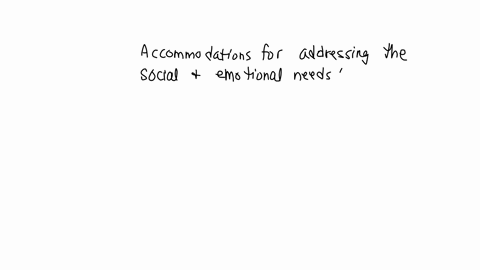 question-1-accommodations-for-addressing-the-social-and-emotional-needs-of-students-with-learning-and-behavioral-disabilities-include-all-of-the-following-except-social-skills-training-attri-41876