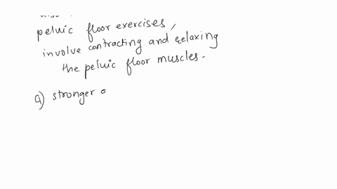 question-12-which-of-the-following-are-benefits-of-doing-kegel-exercises-a-increased-pelvic-sensation-faster-orgasm-and-more-rapid-erection-b-increased-ejaculatory-control-increased-pelvic-s-58013