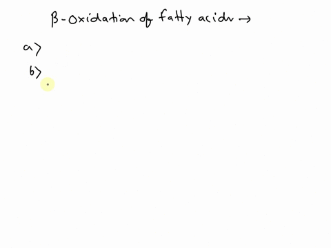 which-carbon-atom-is-oxidized-in-the-beta-oxidation-of-fatty-acids-choose-all-answers-that-are-a-reasonable-answer-2-answers-a-all-the-carbons-b-every-other-carbon-in-the-chain-not-including-11264