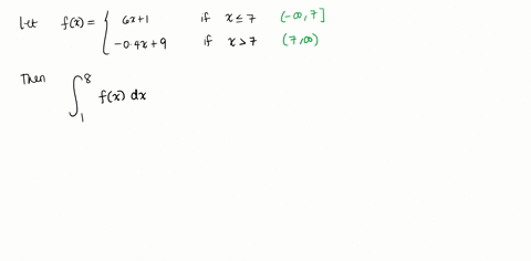 use-the-properties-of-definite-integrals-to-find-int_18-fx-d-x-for-the-following-function-fxleftbeginarrayll-6-x1-text-if-x-leq-7-04-x9-text-if-x7-endarrayright-write-the-integral-as-the-sum-of-two-in