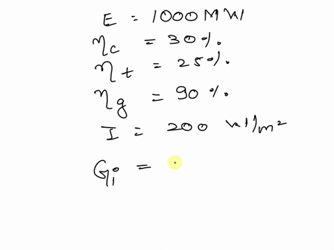 how-much-collector-area-would-a-1000mw-solar-farm-require-if-the-individual-efficiencies-of-the-collector-system-turbine-and-generator-are-30-25-and-90-respectively-incident-solar-radiation-12326