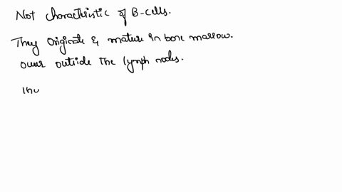 question-2-which-of-the-following-is-not-a-characteristic-of-b-cells-they-originate-in-the-bone-marrow-they-can-secrete-antibodies-when-activated-they-are-responsible-for-memory-they-recogni-11982