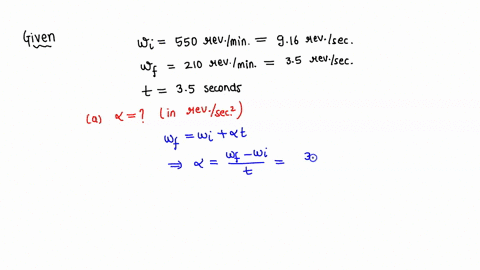 an-electric-fan-is-turned-off-and-its-angular-velocity-decreases-uniformly-from-550-revminrevmin-to-210-revminrevmin-in-a-time-interval-of-length-350-ss-part-a-find-the-angular-acceleration-94715