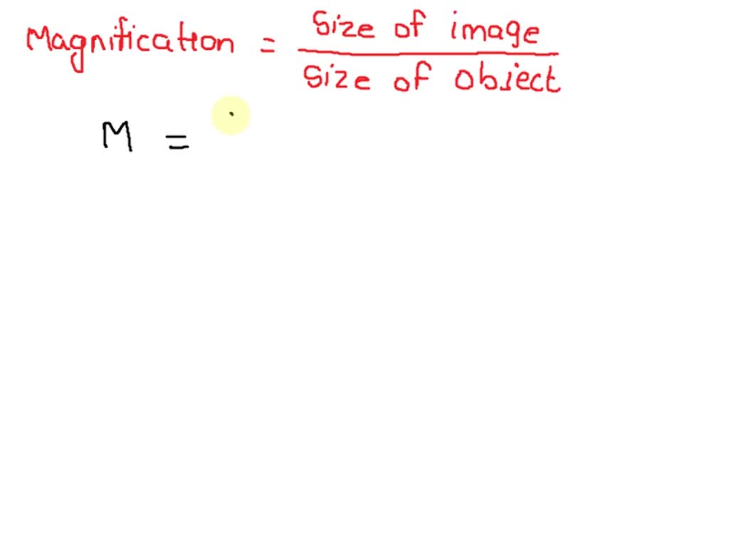 SOLVED: The size of an object is 2 cm. The magnification produced by a ...