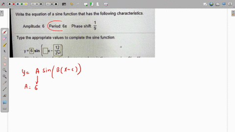 write-the-equation-of-a-sine-function-that-has-the-following-characteristics-amplitude-period-61-phase-shift-9-type-the-appropriate-values-to-complete-the-sine-function-12-24-sin-60563