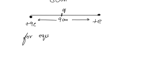 two-point-charges-9e-and-e-are-placed-8m-apart-where-should-the-third-charge-q-be-placed-on-the-line-joining-the-two-charges-so-that-q-should-be-in-equilibrium-56508
