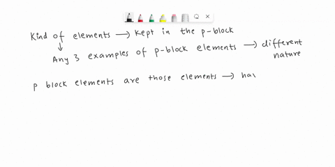 what-kind-of-elements-are-kept-in-the-p-block-write-any-3-examples-of-p-block-elements-with-different-nature-94945