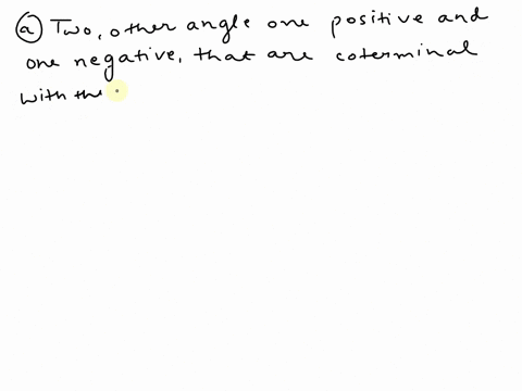 tutorial6-trygonometry-1-sketch-each-angle-in-standard-positiondraw-an-arrow-representing-the-correct-amount-of-rotationfind-the-measure-of-two-other-anglesone-positive-and-one-negativethat-92176