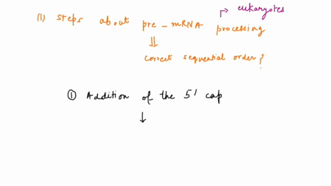 the-list-of-events-below-describes-eukaryotic-pre-mrna-processing-please-select-the-choice-that-lists-the-events-in-correct-sequential-order-1-recognition-and-binding-the-3-aauaaa-sequence-b-97547