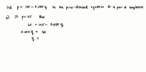 the-demand-function-for-particular-pair-of-sunglasses-is-p-145-00859-a-if-the-sunglasses-are-priced-at-65-how-many-pairs-can-be-sold-round-your-answer-to-the-nearest-integer-pairs-b-compute-32776