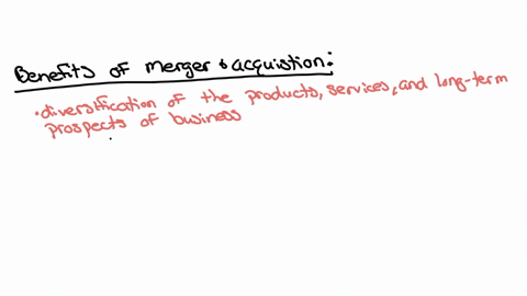 explain-four-possible-benefits-of-a-merger-and-an-acquisition