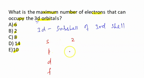 whatis-the-maximum-number-of-electrons-that-can-occupy-the-3d-orbitals-0a-6-8-2-oc-8-d-14-0e10-07545