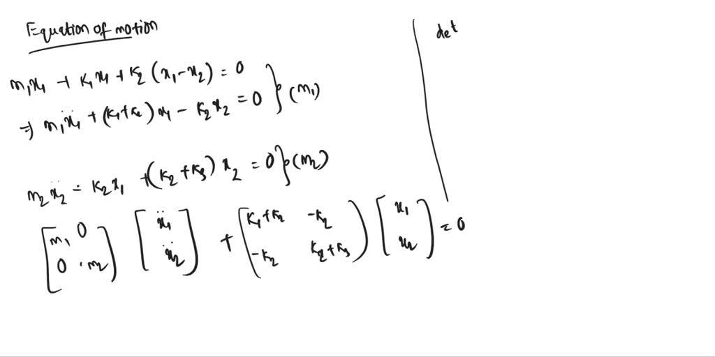 SOLVED: (GRADED)For the system shown below a Derive the stiffness and ...