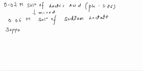 a-002m-solution-of-lactic-acid-pk386-is-mixed-with-an-equal-volume-of-a-005m-solution-of-sodium-lactate-what-is-the-ph-of-the-final-solution-from-answer-key-ph-386-log-0025001-my-question-wh-04487