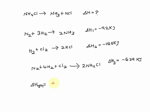 given-the-following-reactions-what-is-the-overall-enthalpy-change-for-the-following-reaction-nh4cls-nh3g-hclg-h-use-the-following-reactions-to-derive-the-h-of-the-above-reaction-n2g-3h2g-2nh-99446