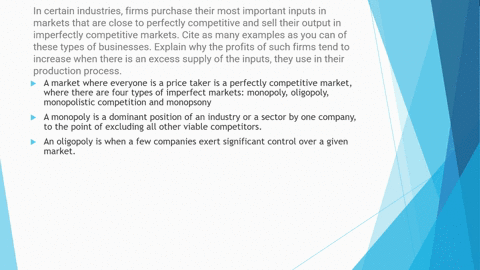 in-certain-industries-firms-purchase-their-most-important-inputs-in-markets-that-are-close-to-perfectly-competitive-and-sell-their-output-in-imperfectly-competitive-markets-cite-as-many-exam-30219