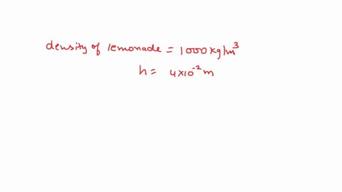 to-suck-lemonade-of-density-1000-kgm3-up-a-straw-to-a-maximum-height-of-40-cm-what-minimum-gauge-pressure-in-atmospheres-must-you-produce-in-your-lungs-00843