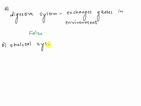 please-please-help-which-of-the-following-organ-systems-is-paired-correctly-with-its-function-a-digestive-system-exchanges-gasses-with-the-environment-b-skeletal-system-moves-oxygen-and-nutr-42702