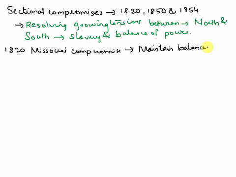 subject-is-history-please-help-repeated-sectional-compromises-in-1820-1850-and-1854-held-the-union-together-adverting-civil-war-comparecontrast-these-compromises-with-this-history-why-did-co-66496