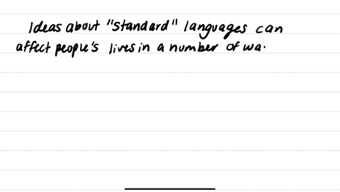 how-can-ideas-about-standard-languages-affect-peoples-lives