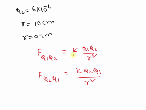 2-positive-charges-as-shown-below-q1-ax106-and-q2-6x10-6-are-distance-of-10-cm-which-charge-separated-by-a-experiences-the-greater-electric-force-they-both-experience-the-sme-torce-02225