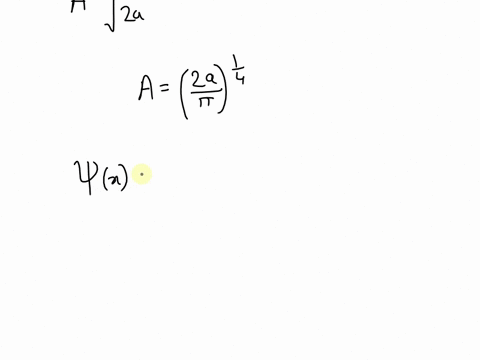example-consider-particle-whose-wave-function-is-given-by-t-ae-ax-a-what-is-the-value-of-a-if-this-wave-function-is-normalized-b-what-is-the-expectation-value-of-x-for-this-particle-lets-app-89944