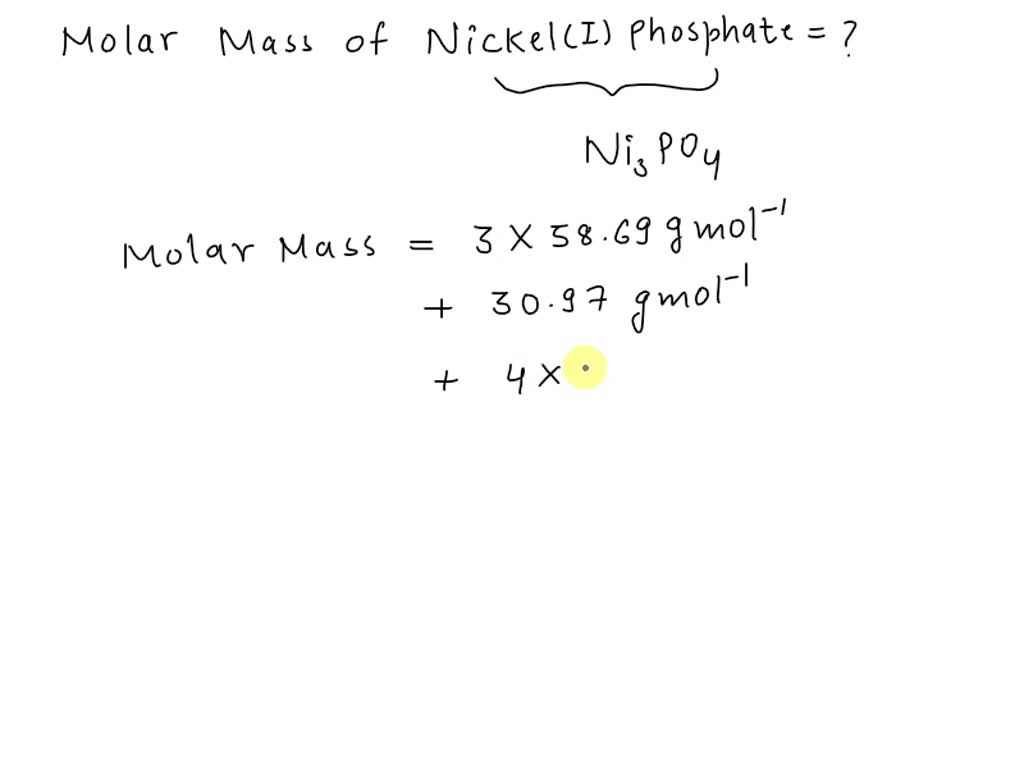 SOLVED What is the molar mass of nickel (I) phosphate? How many moles