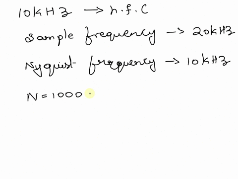 question16-a-signal-t-that-is-band-limited-to-10-khz-is-sampled-with-sampling-frequency-of-20-khz-the-dft-of-n1000-samples-of-xnis-then-computedto-what-analogue-frequency-does-the-index-k854-04698