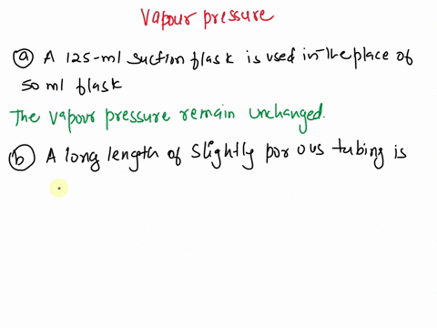 how-will-each-of-the-following-affect-the-measured-vapor-pressure-in-comparison-to-the-actual-vapor-pressure-of-your-liquid-increase-decrease-no-change-explain-your-answer-a-a-125-ml-suction-33814