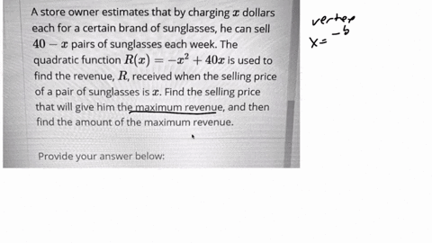 an-a-store-owner-estimates-that-by-charging-t-dollars-each-for-a-certain-brand-of-sunglasses-he-can-sell-40-8-pairs-of-sunglasses-each-week-the-quadratic-function-rc-22-40x-is-used-to-find-t-20715