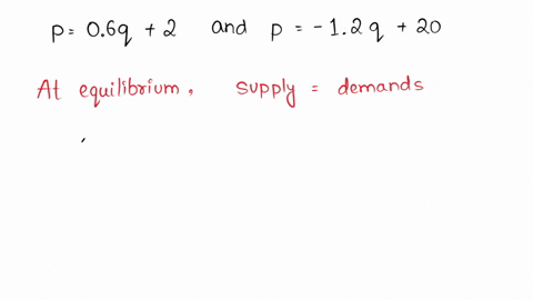 ine-supply-and-demand-equations-for-a-clothing-product-in-a-particular-week-are-given-by-supply-equation-p-06q-2-demand-equation-p-12q-20-where-p-is-the-price-in-dollars-and-q-is-the-quantit-21782