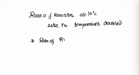 if-the-rate-of-a-chemical-reaction-doubles-with-the-10c-temperature-increase-calculate-the-increase-in-the-rate-resulting-from-a-5c-increase-49475