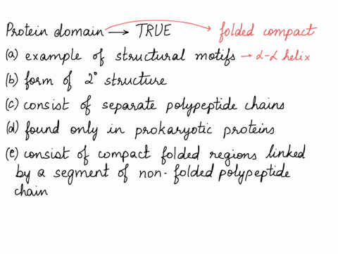 which-statement-concerning-protein-domains-is-true-they-are-examples-of-structural-motifs-they-are-a-form-of-secondary-structure-they-consist-of-separate-polypeptide-chains-subunits-they-hav-26053