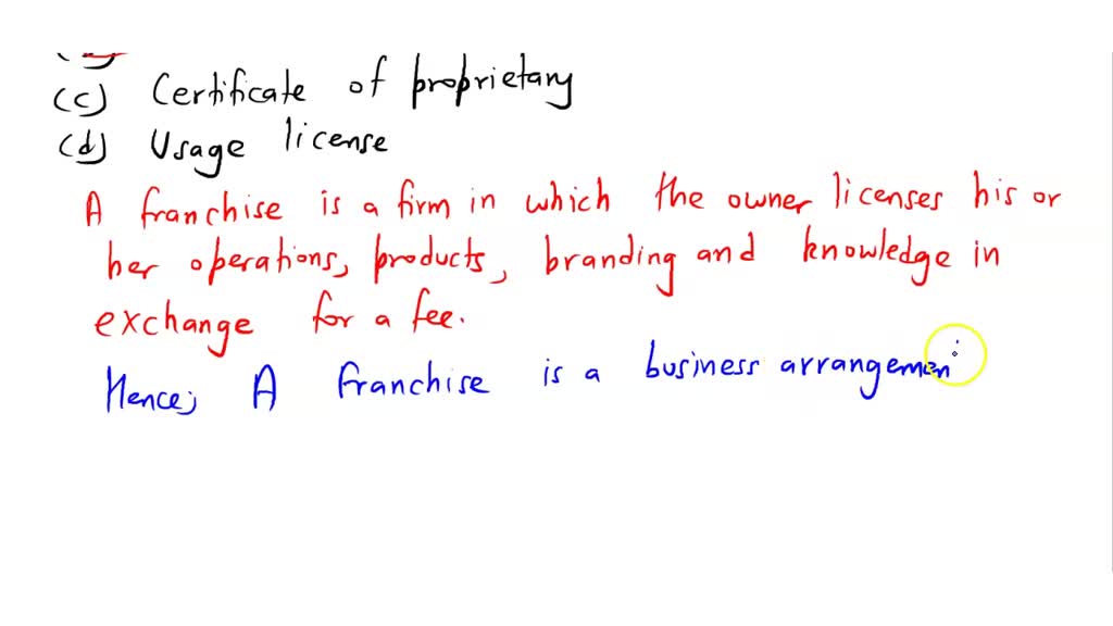 SOLVED A is a business arrangement under which one party allows