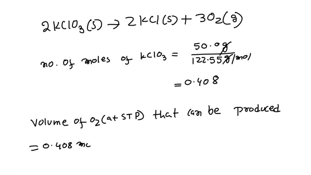 SOLVED: Determine the volume of O2 (at STP) formed when 50.0 g of KClO3 ...