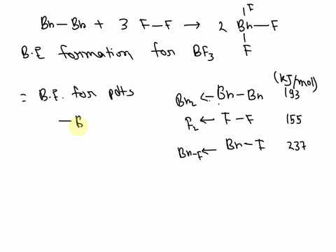 calculate-the-bond-energy-for-the-formation-of-boron-trifluoride-l-average-bond-enthalpies-kjlmol-single-bonds_-c_h-413-391-348-163-293-201-358-272-485-200-328-243-463-146-190-203-234-cl_f-2-60738