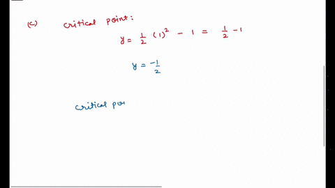 consider-the-following-y-12-x2-x-a-find-y-f-x-f-x-_______-b-find-the-critical-value-c-find-the-critical-point-xy-d-find-intervals-of-x-values-where-the-function-is-increasing-enter-your-answ-79765