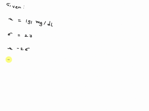 assume-the-cholesterol-evels-of-an-adult-can-be-described-by-normal-model-with-mean-of-191-mgdl-and-standard-deviation-of-27-complete-parts-through-a-draw-and-ilabel-the-normal-model-0a-ete-7004