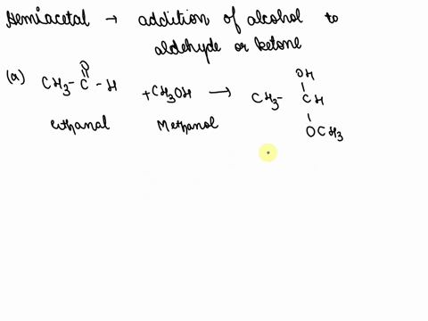draw-the-condensed-structural-formula-for-the-hemiacetal-formed-by-adding-one-methanol-molecule-to-e-04935